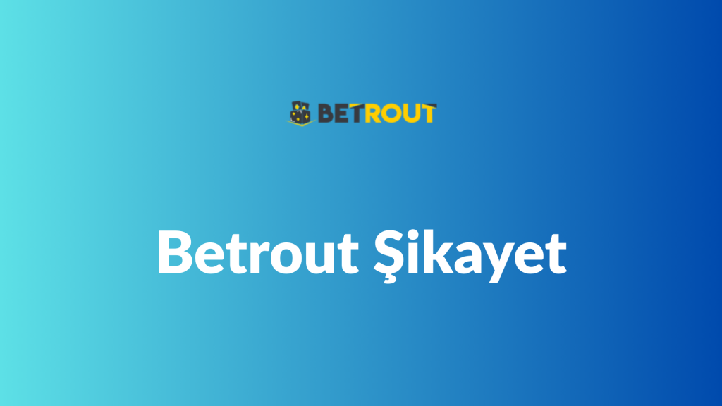 betrout şikayet