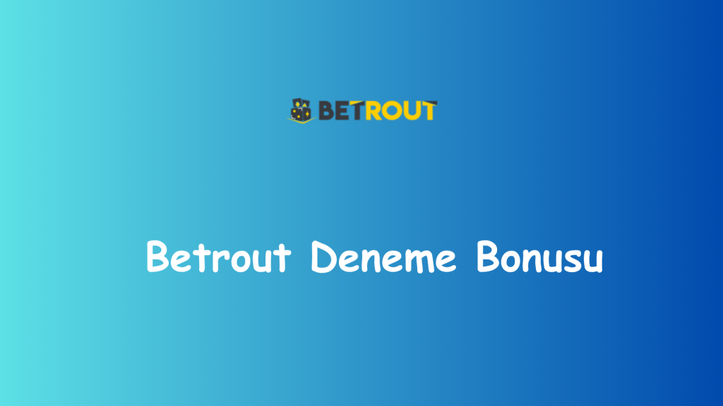betrout deneme bonusu