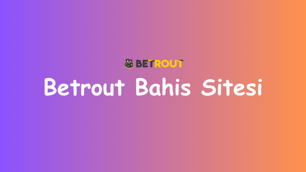 betrout bahis sitesi